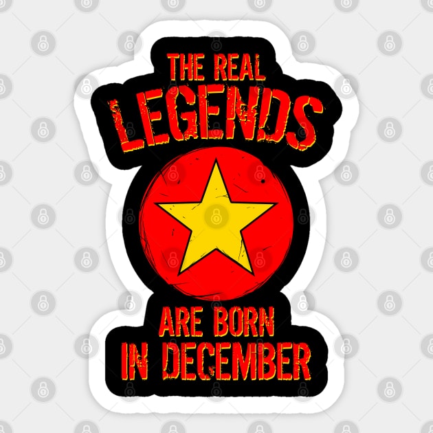 The Real Legends Are Born In December Sticker by mazyoy